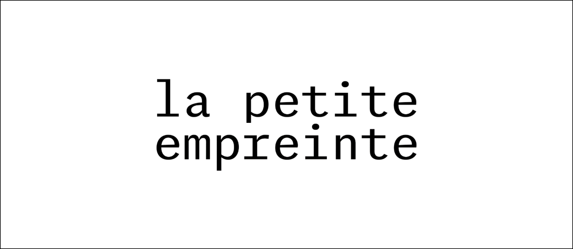 LA PETITE EMPREINTE